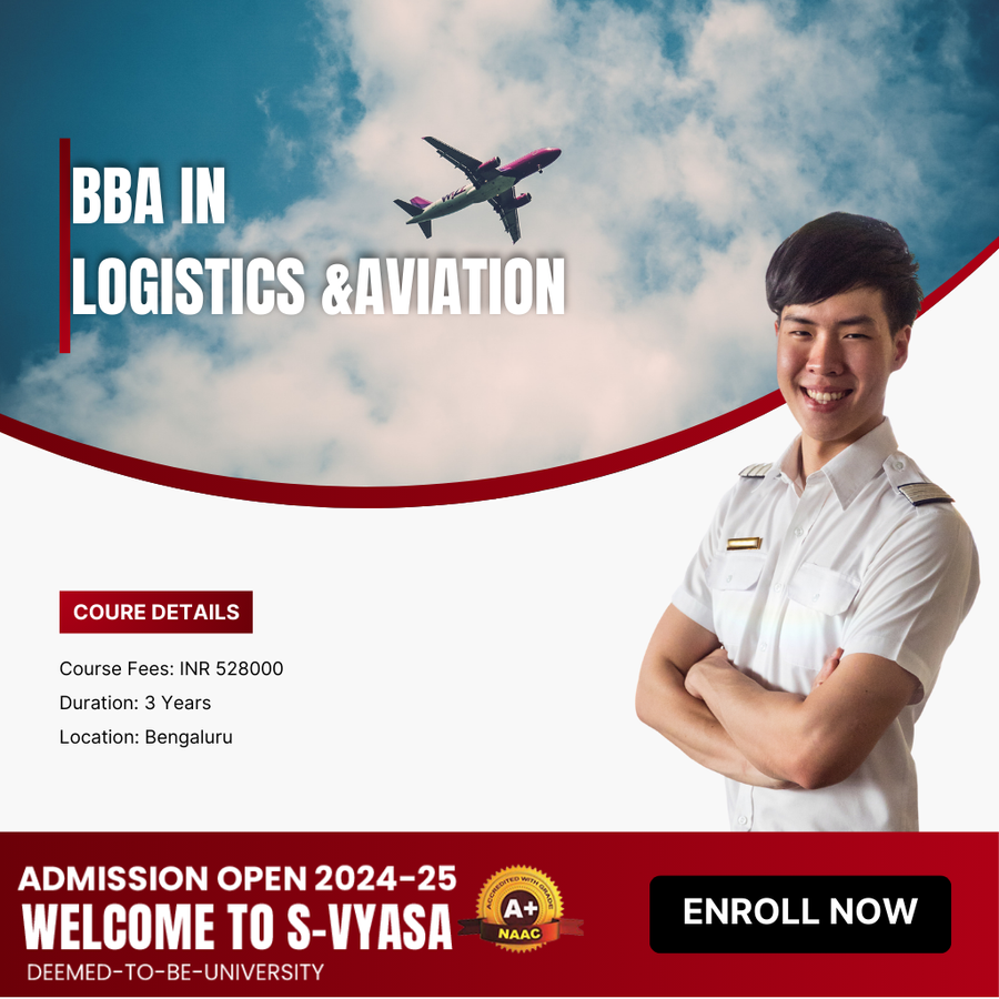 BBA in Logistics & Aviation at S-VYASA University, Bengaluru/Bangalore